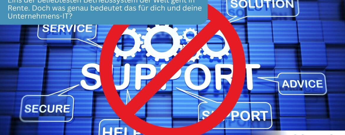 Das Supportende für Windows 10 – Was jetzt auf dich zukommt