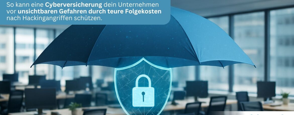 Deswegen brauchst du für dein Unternehmen eine Cyberversicherung.