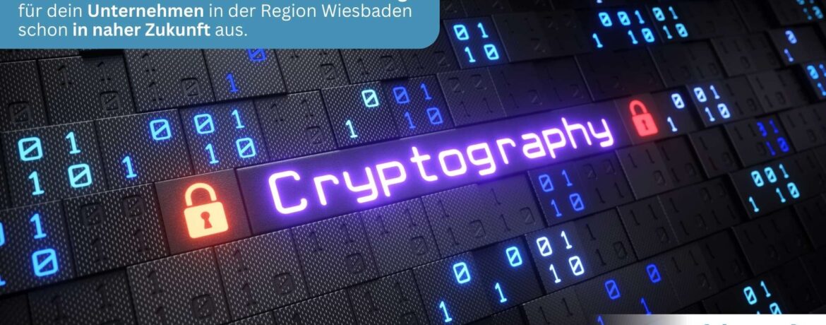 Post-Quanten-Kryptografie – Die Zukunft der Datenverschlüsselung für dein Unternehmen in der Region Wiesbaden