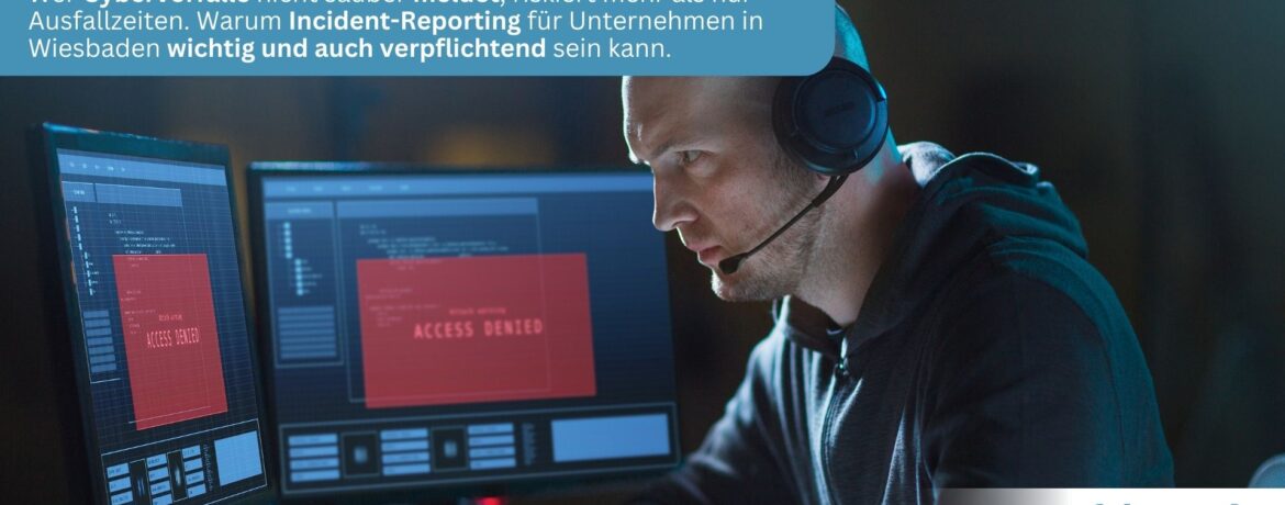 Pflicht oder Kür – Welche Rolle spielt  Incident-Reporting für dein Unternehmen in der Region Wiesbaden?